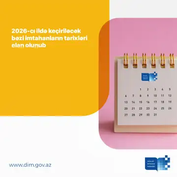 Bu il keçiriləcək buraxılış və qəbul imtahanlarının vaxtları bəlli oldu - Qrafik 2026