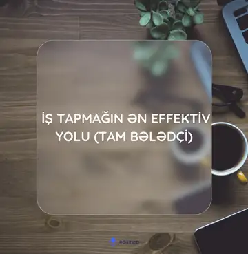 Təcrübə proqramları və vakansiyalar 2026: İş tapmağın ən effektiv yolu (Tam bələdçi)