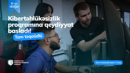 Kibertəhlükəsizlik üzrə 6 aylıq Ödənişsiz Təlim Kursuna Qeydiyyat davam edir! - Təqaüd Proqramı