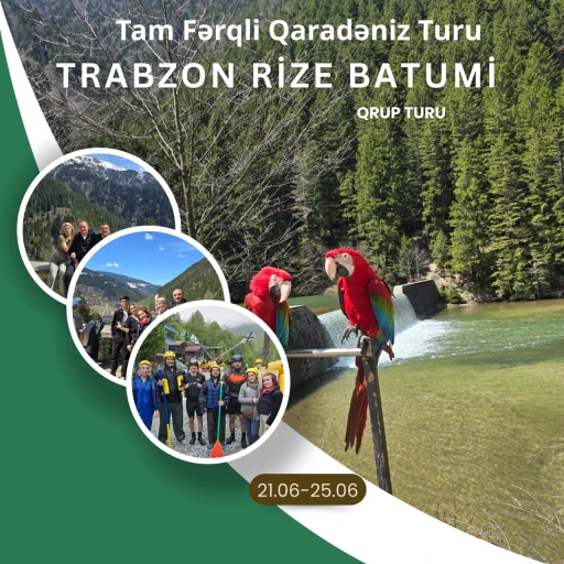 TAM FƏRQLI TRABZON-RIZƏ-BATUMI TURU