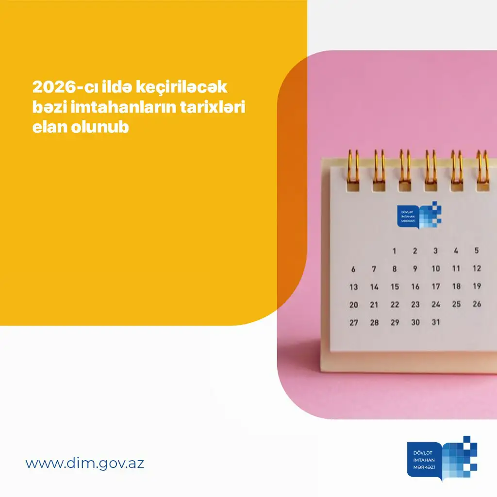 Bu il keçiriləcək buraxılış və qəbul imtahanlarının vaxtları bəlli oldu - Qrafik 2026