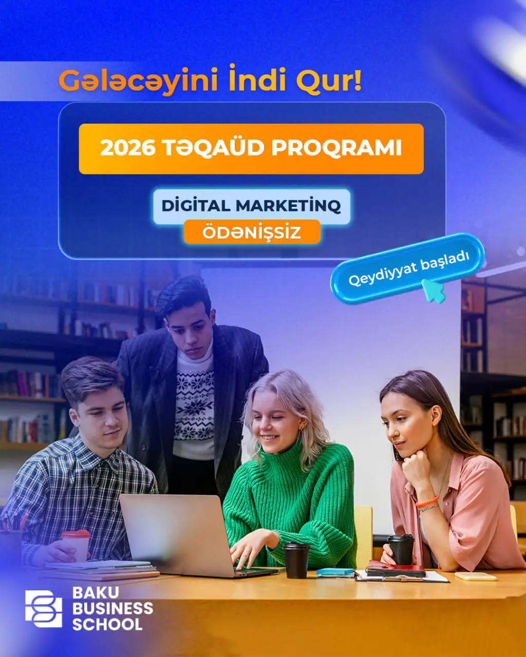 Digital Marketing üzrə Ödənişsiz və Təqaüdlu kursa Qeydiyyat! Sonda işlə təmin olunma imkanı! 