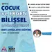 Online Çocuk ve Ergenlerde BİLİŞSEL DAVRANIŞÇI TERAPİ UYGULAYICI EĞİTİMİ / 60 Saat (45 Gün)